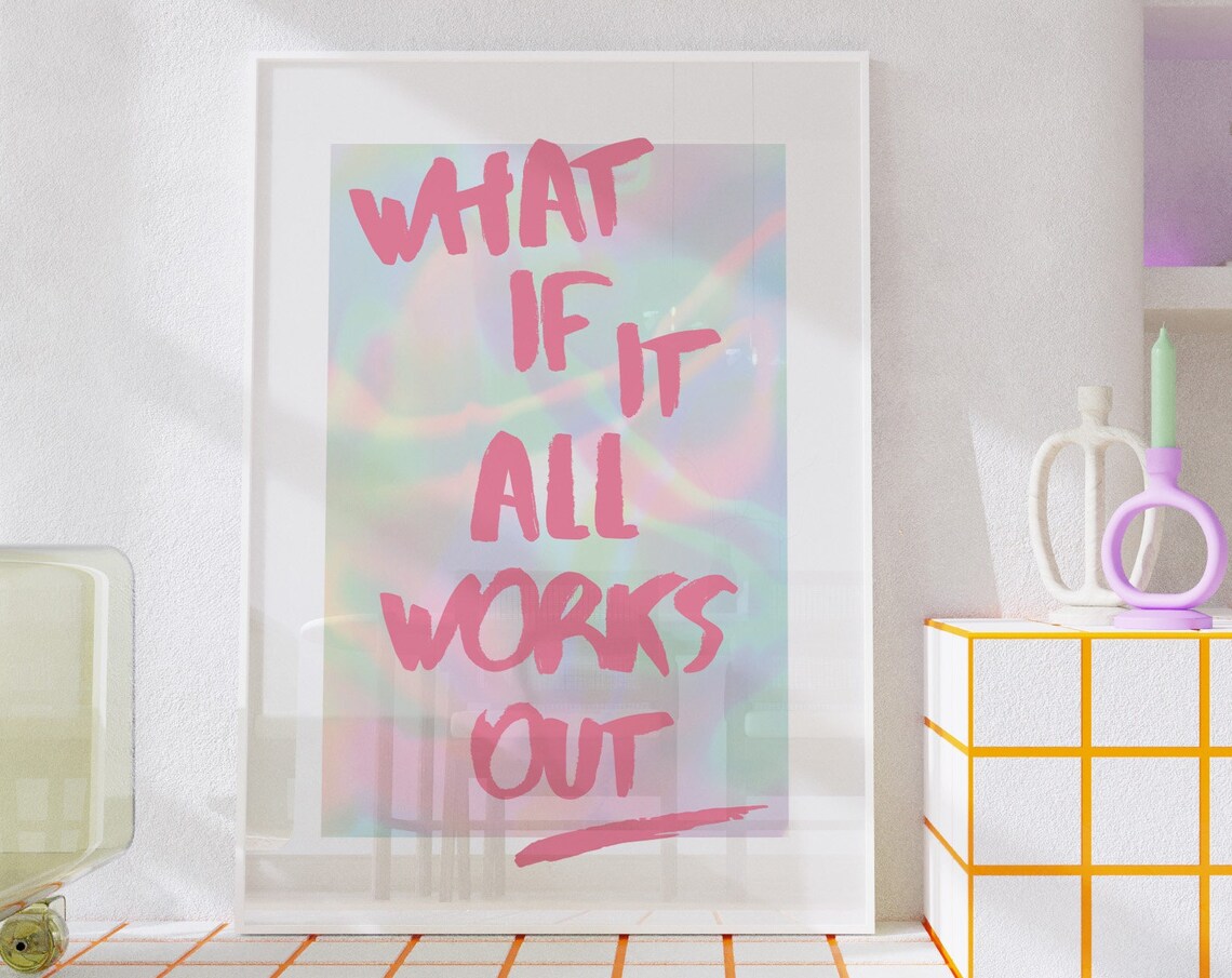 What If It All Works Out Pink Affirmation Holographic Quote Poster