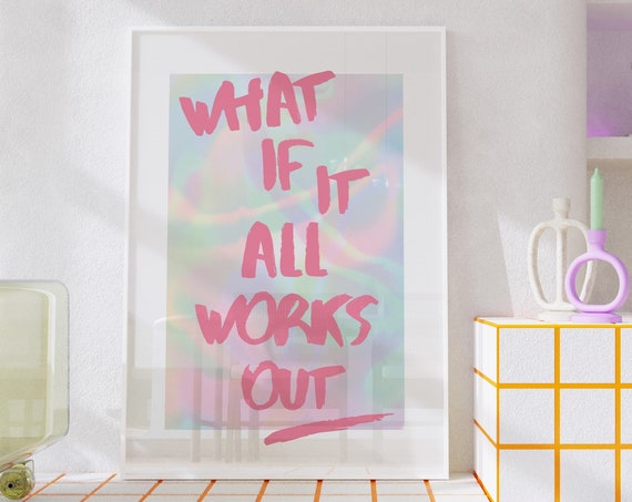 Trendy Quote Printwhat If It All Works Outtrendy Wall Art Printretro Aesthetic Wall Printspreppy Affirmation Postertrendy Art