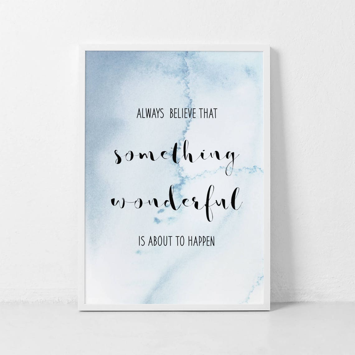 Always Believe Something Wonderful Watercolor Quote Poster Decor