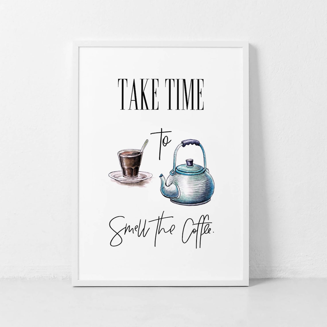 Take Time To Smell The Coffee Watercolor Kitchen Art Print