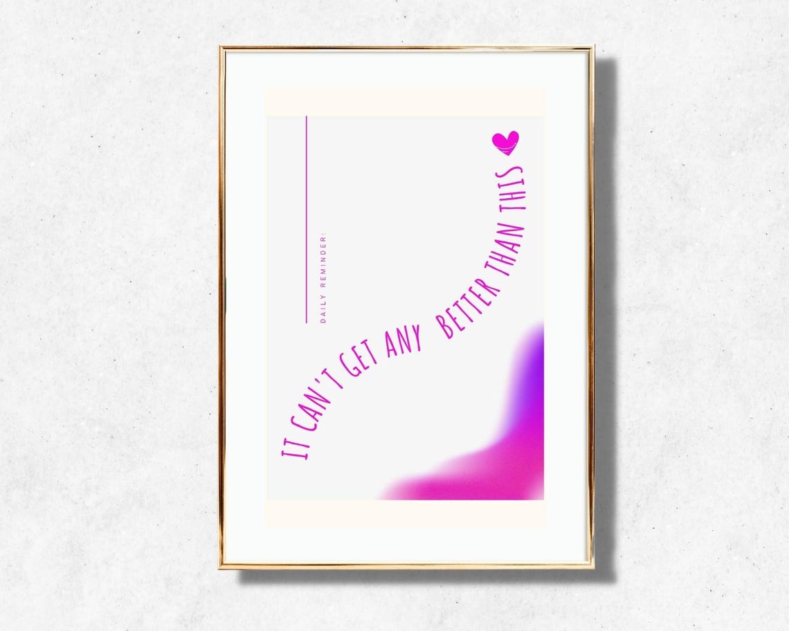 It Cant Get Any Better Than This Purple Gradient Daily Reminder Poster - Image 4
