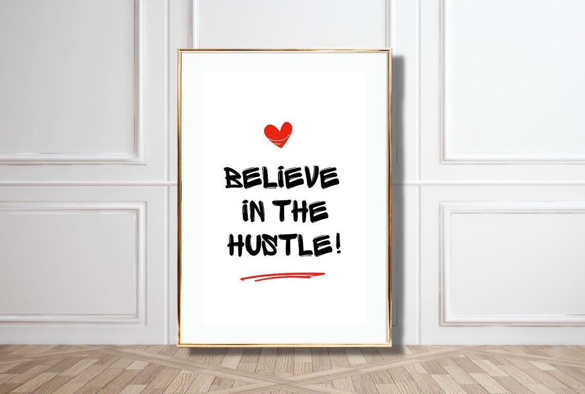 Believe In The Hustle Quote Brush Lettering Red Heart Work Poster