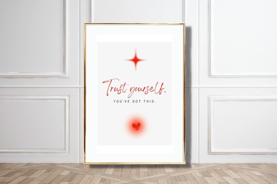 Trust Yourself Youve Got This Motivational Script Quote Poster