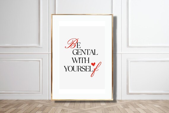 Be Gentle With Yourself Inspirational Self Love Quote Typography Poster