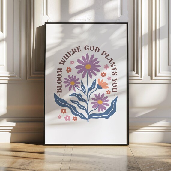 Bloom Where God Plants You Floral Circle Inspirational Quote Poster