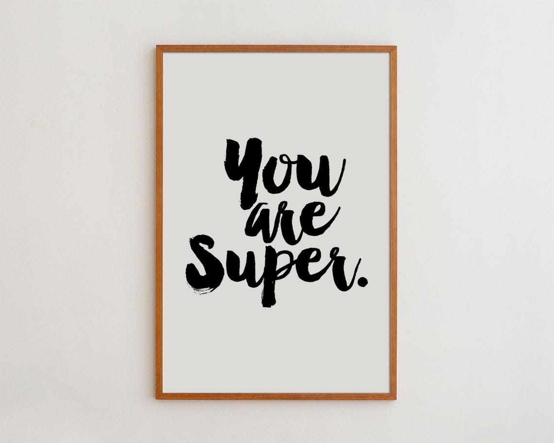 You Are Super Brush Script Inspirational Quote Typography Poster - Image 2