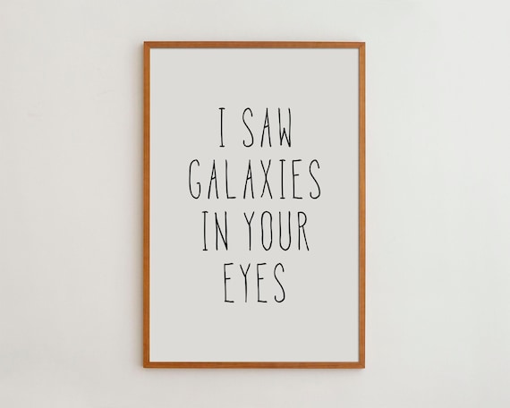 I Saw Galaxies In Your Eyes Nursery Poster Print