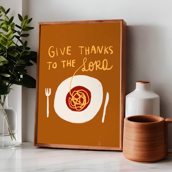 Give Thanks To The Lord Fall Pasta Dinner Scripture Art Poster