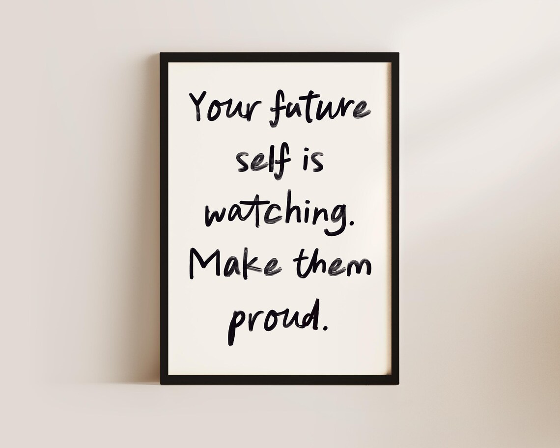 Your Future Self Is Watching Make Them Proud Motivational Wall Art - Image 3