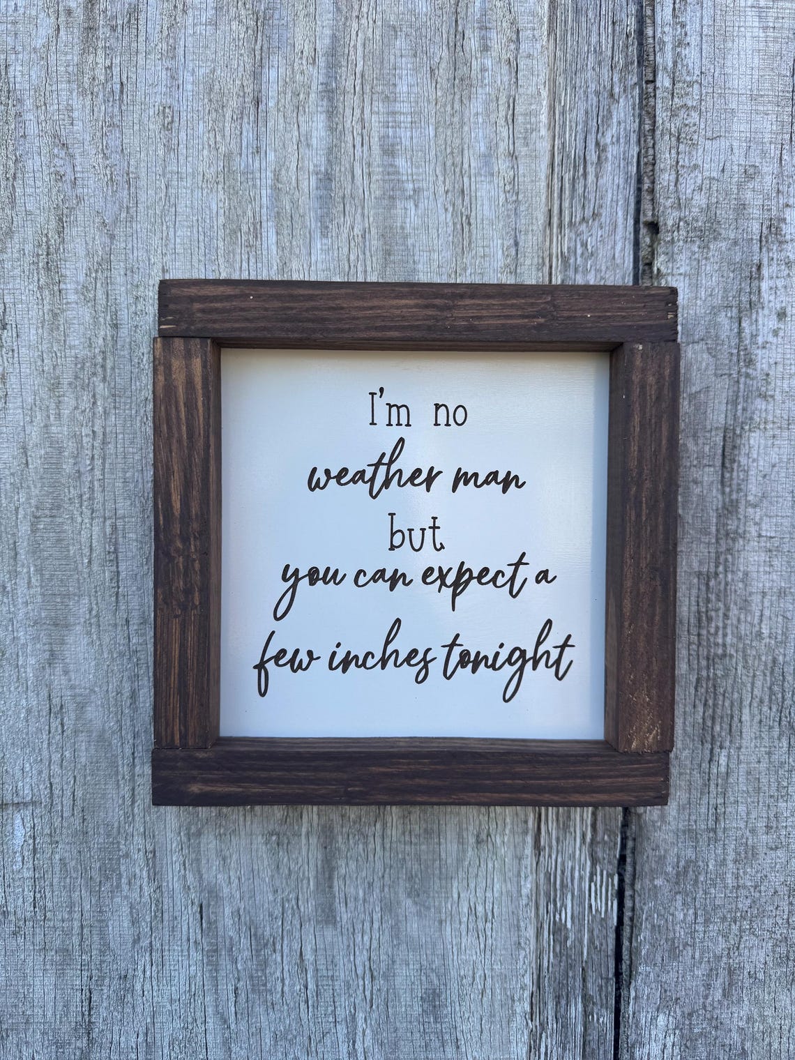 Im No Weatherman You Can Expect A Few Inches Tonight Funny Poster