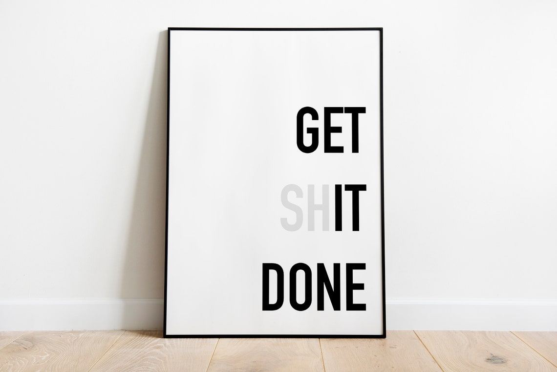 Get Shit Done Hidden Message Motivational Typography Quote Poster