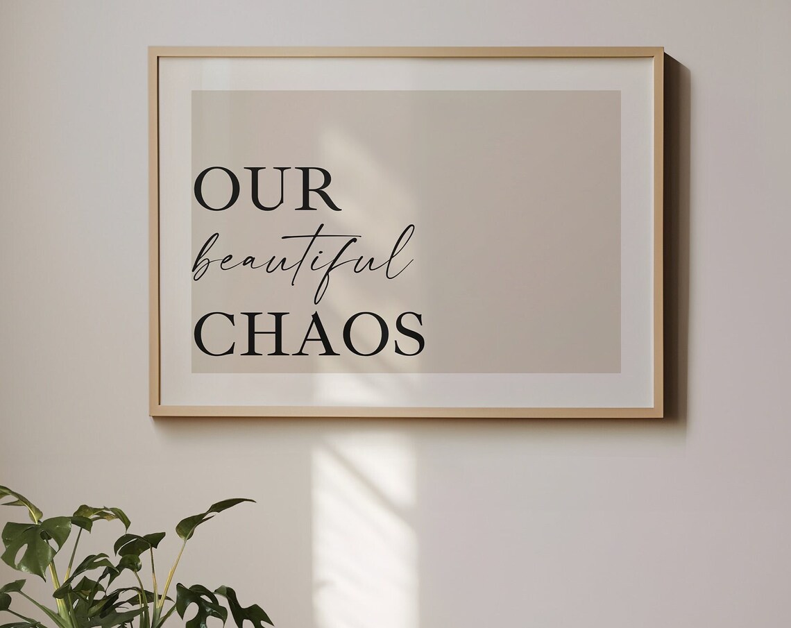 Beautiful Chaos Quote Print, Hallway Wall Art Decor - Image 2