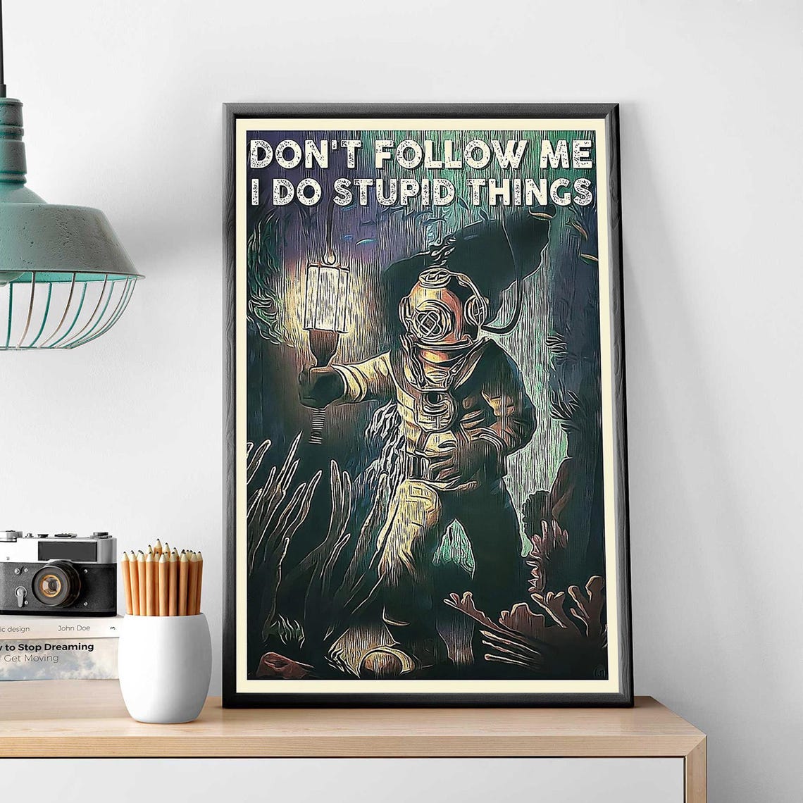 Funny Deep Sea Diver Don't Follow Me I Do Stupid Things Poster - Image 3