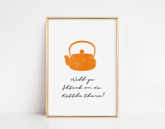 Funny Irish Wall Art Stick The Kettle On Tea Wall Decor Kitchen Prints Ireland Wall Art