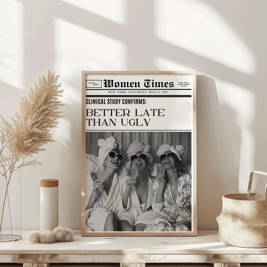 Better Late Than Ugly Women Times Funny Robes Champagne Photo Poster