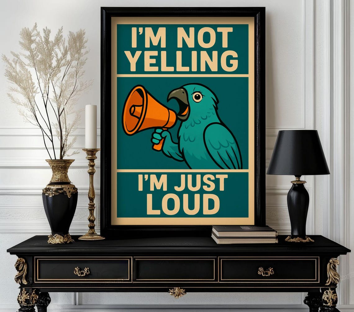 Funny Parrot with a Megaphone I Am Not Yelling I Am Just Loud Poster