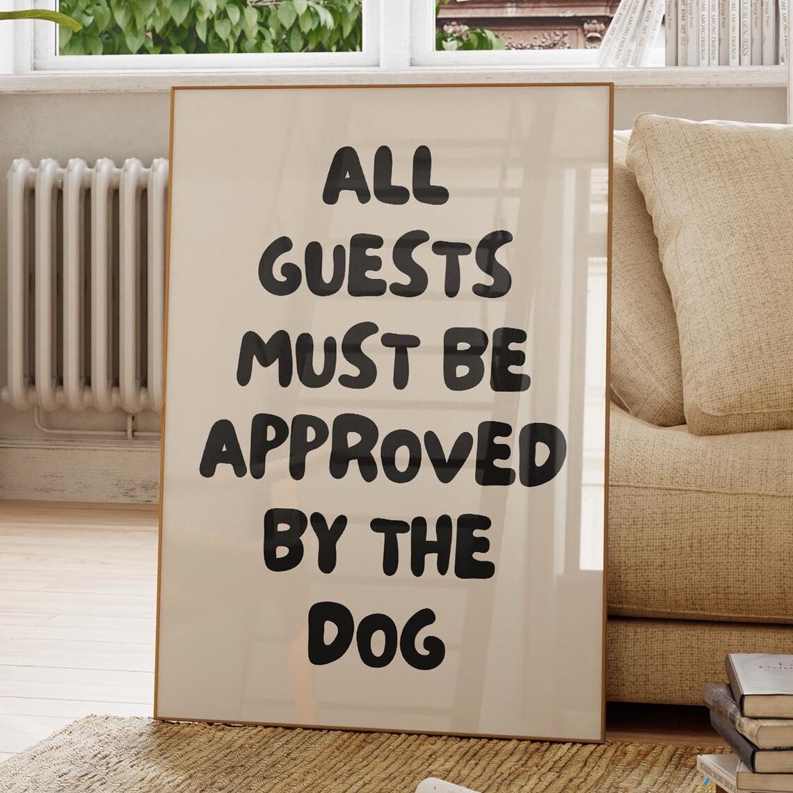 All Guests Must Be Approved By The Dog Art Print