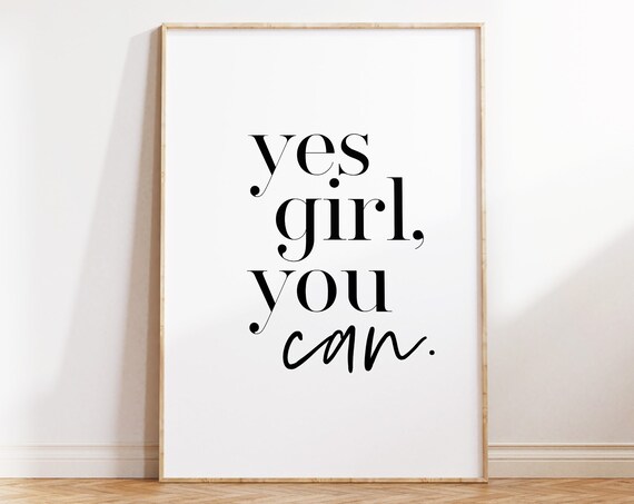Yes Girl You Can Black and White Elegant Feminist Quote Poster