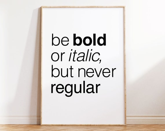 Funny Quote Office Art Printable Be Bold Or Italic Print Office Quotes Wall Art Art Prints Quote Wall Art Inspirational