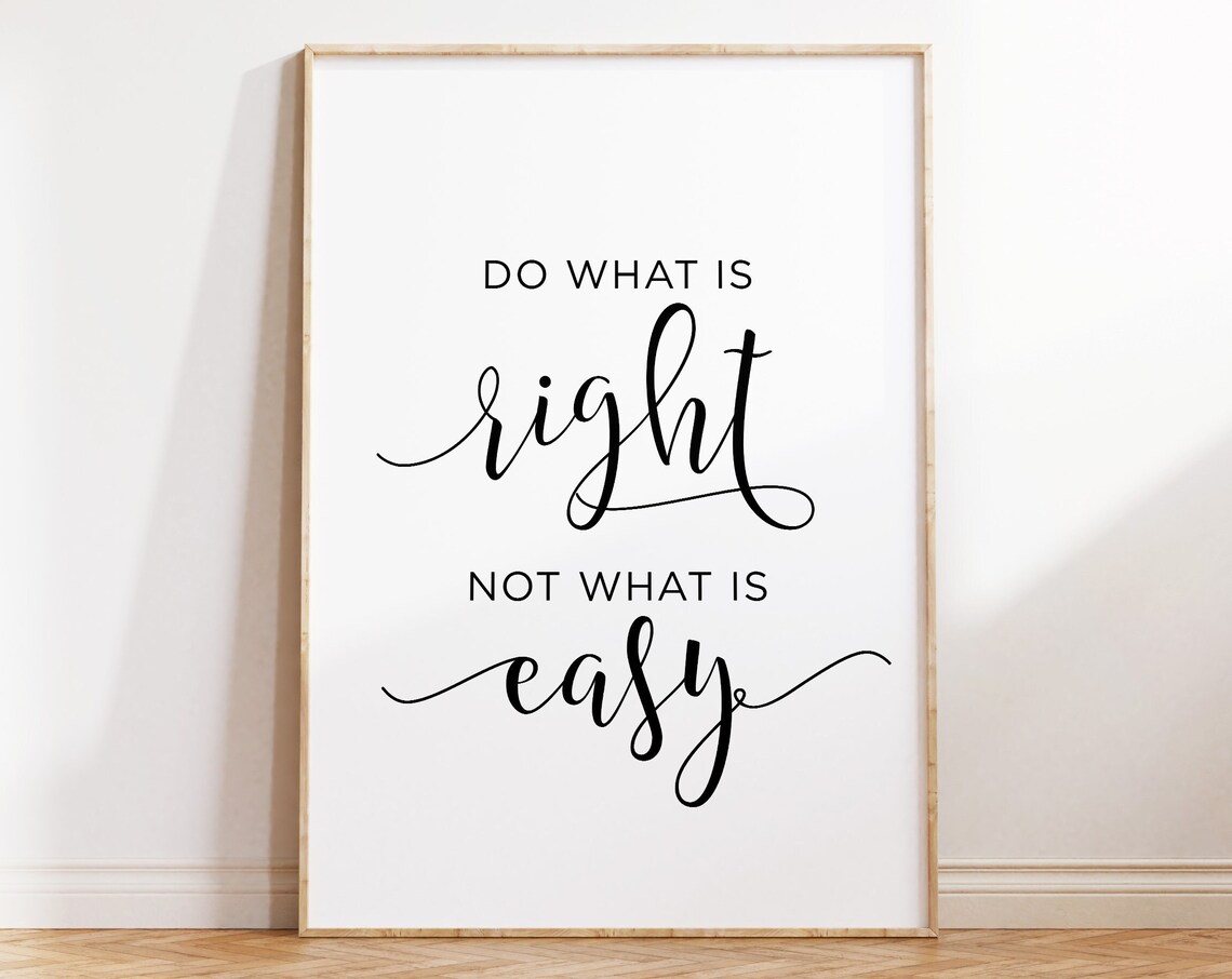 Do What Is Right Not What Is Easy Inspirational Quote Poster - Image 3