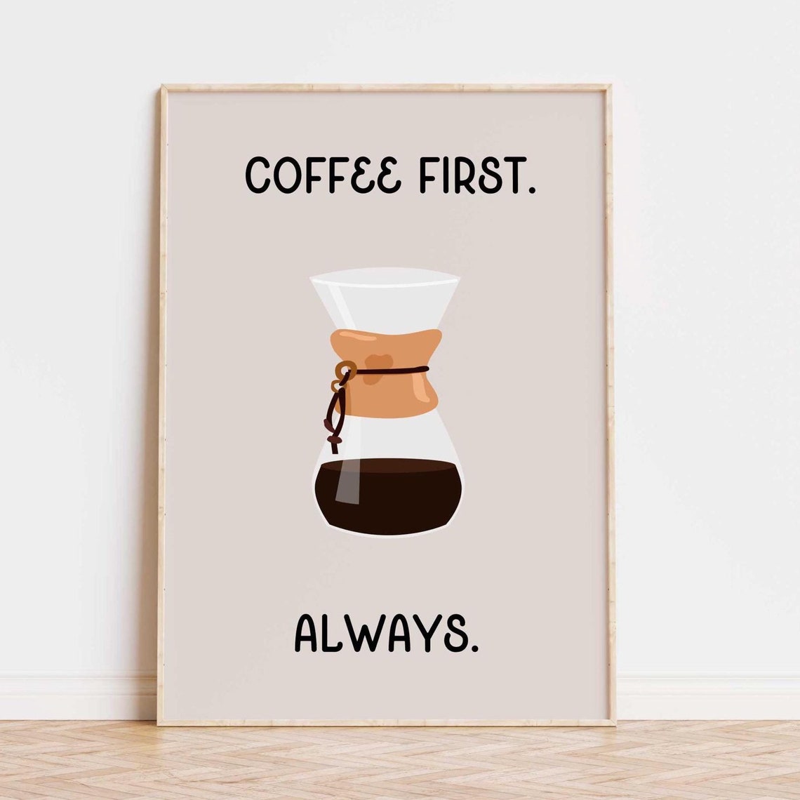 Coffee First Always Chemex Pour Over Beige Minimalist Kitchen Print