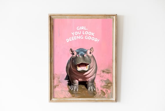 Baby Pygmy Hippo Pink Affirmation Girly Art Print Girls Room Poster Funny Poster Preppy Decor Cute Quirky Home Decor