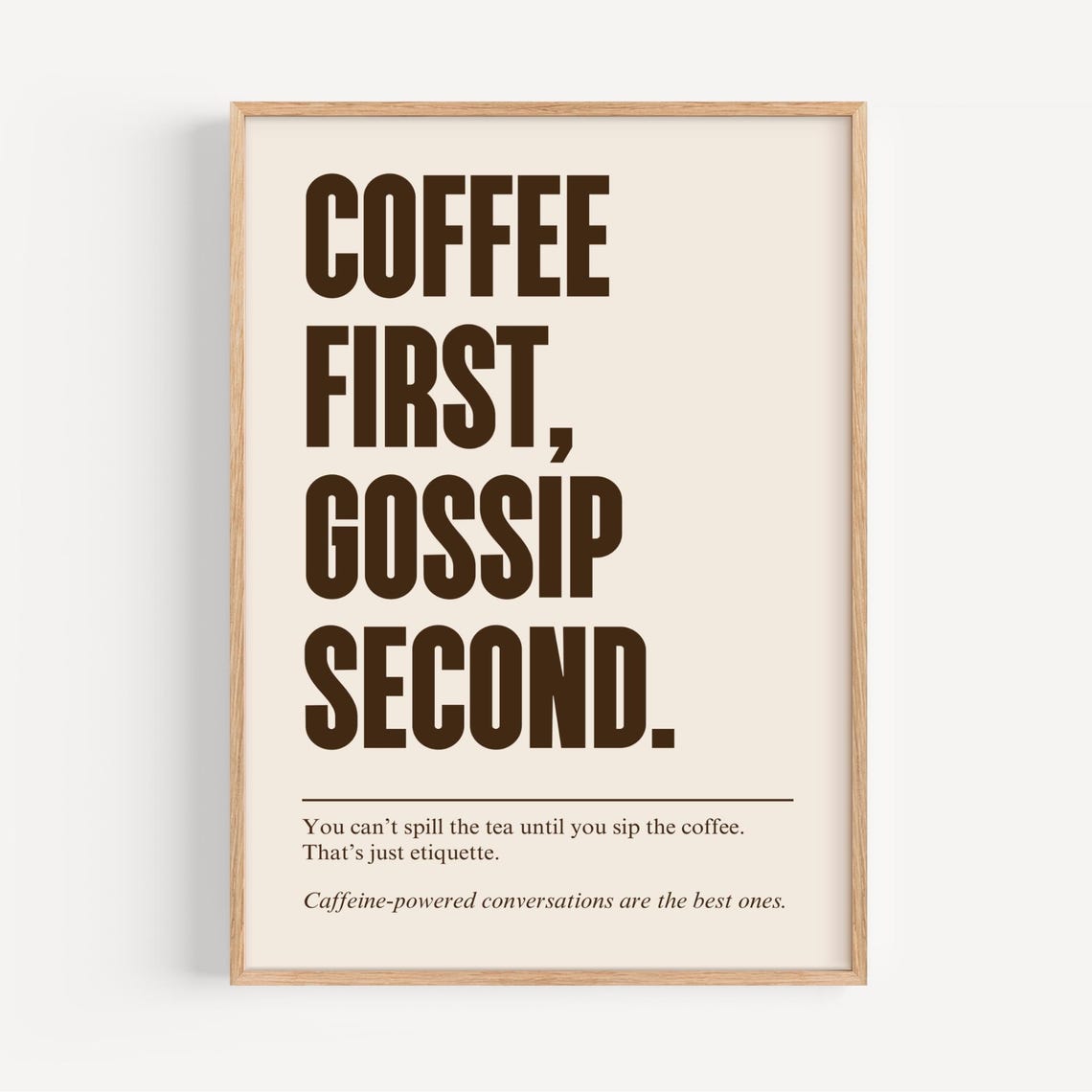 Coffee First Gossip Second Funny Brown Typography Kitchen Poster