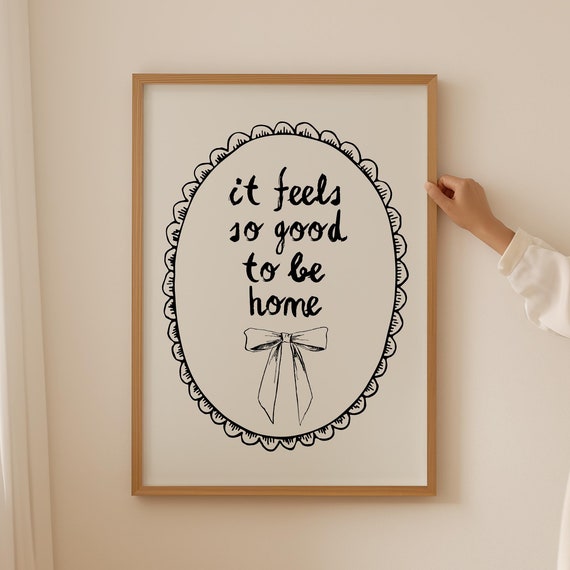 It Feels So Good To Be Home Print Above Bed Decor Soft Girl Aesthetic Printables Living Room Art Girly Dorm Room Decor