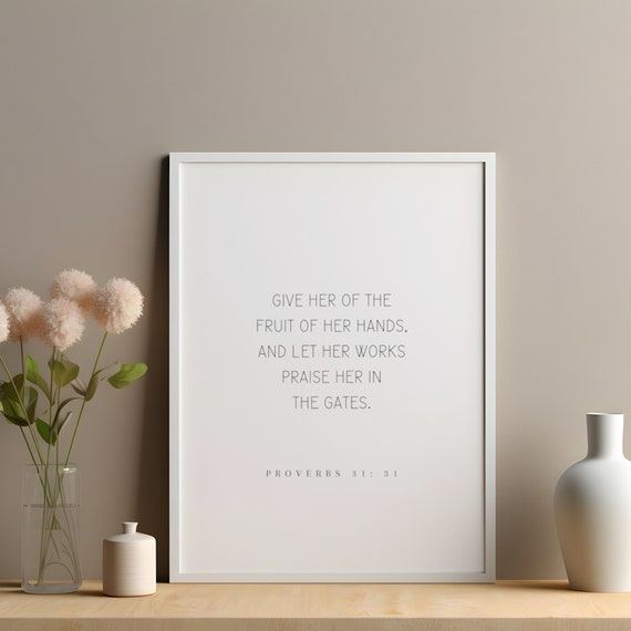 Proverbs 3131 Give Her Of The Fruit Hands 31 Woman Scripture Wall Art Bible Verse Print