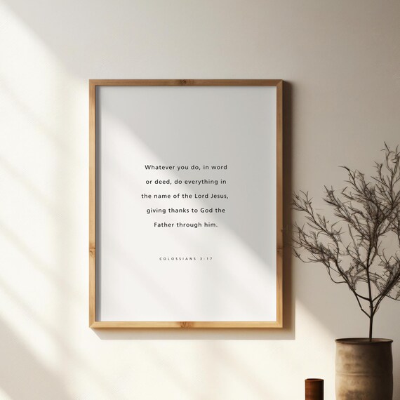 Colossians 3 17 Whatever You Do In Word Or Deed Scripture Poster