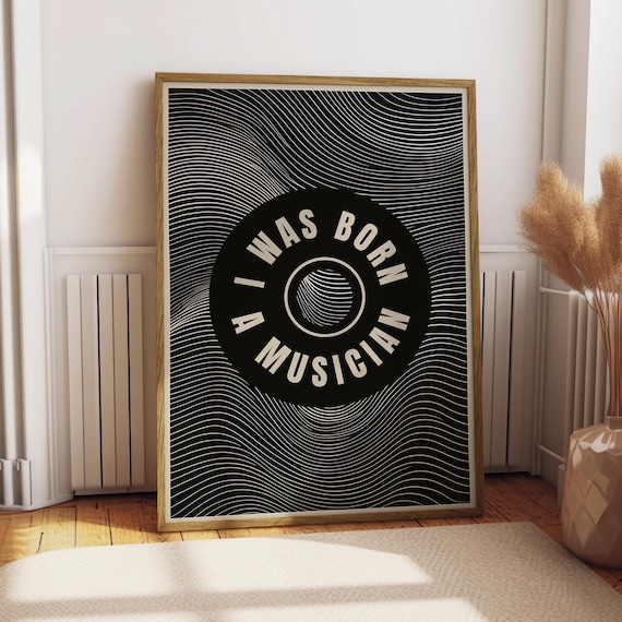 I Was Born A Musician Black Retro Waves Vinyl Music Quote Poster