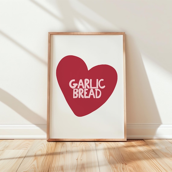 Garlic Bread Big Red Heart Funny Food Quote Kitchen Wall Poster