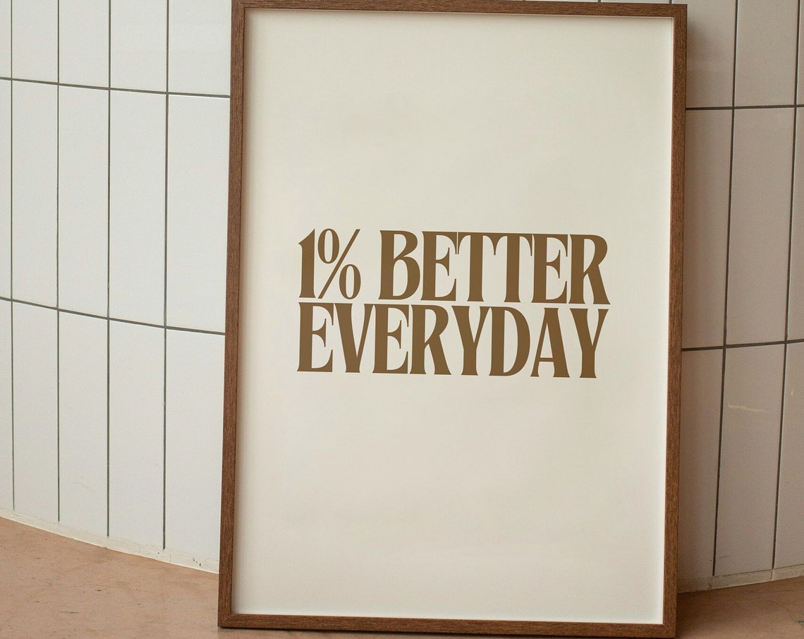 One Percent Better Everyday Gold Serif Typography Motivation Poster