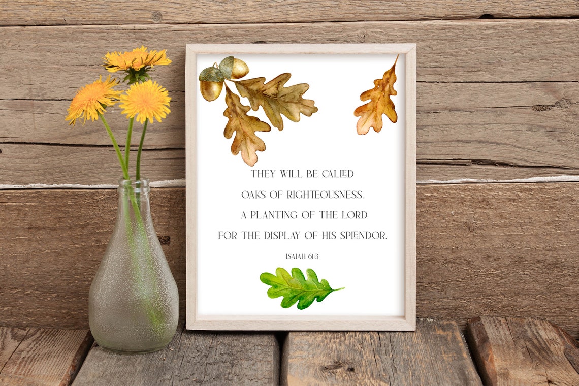 Isaiah 613 Wall Art Oak Leaves Inspirational Quote Oaks Of Righteousness 5x7 8x10 11x14 16x20 Woodland Sign Nature Wall Decor - Image 3