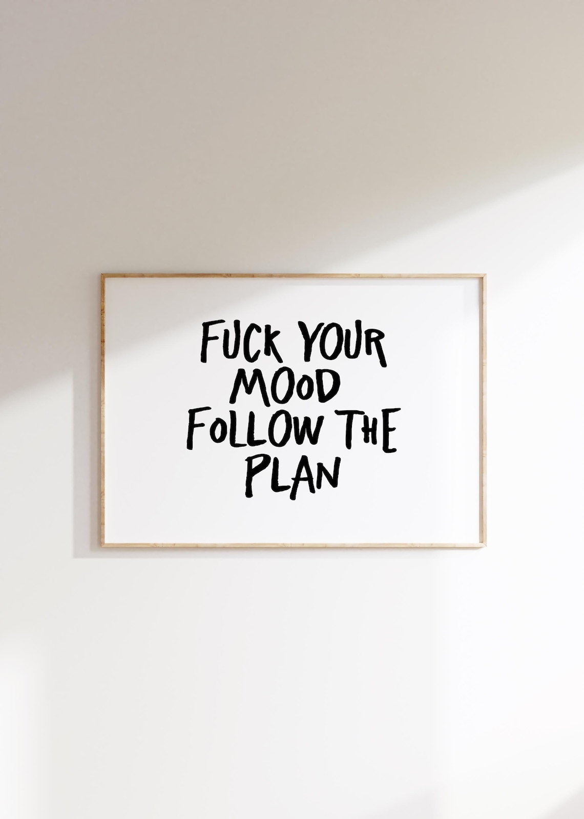 Fuck Your Mood Follow The Plan Bold Black Hand Lettered Poster