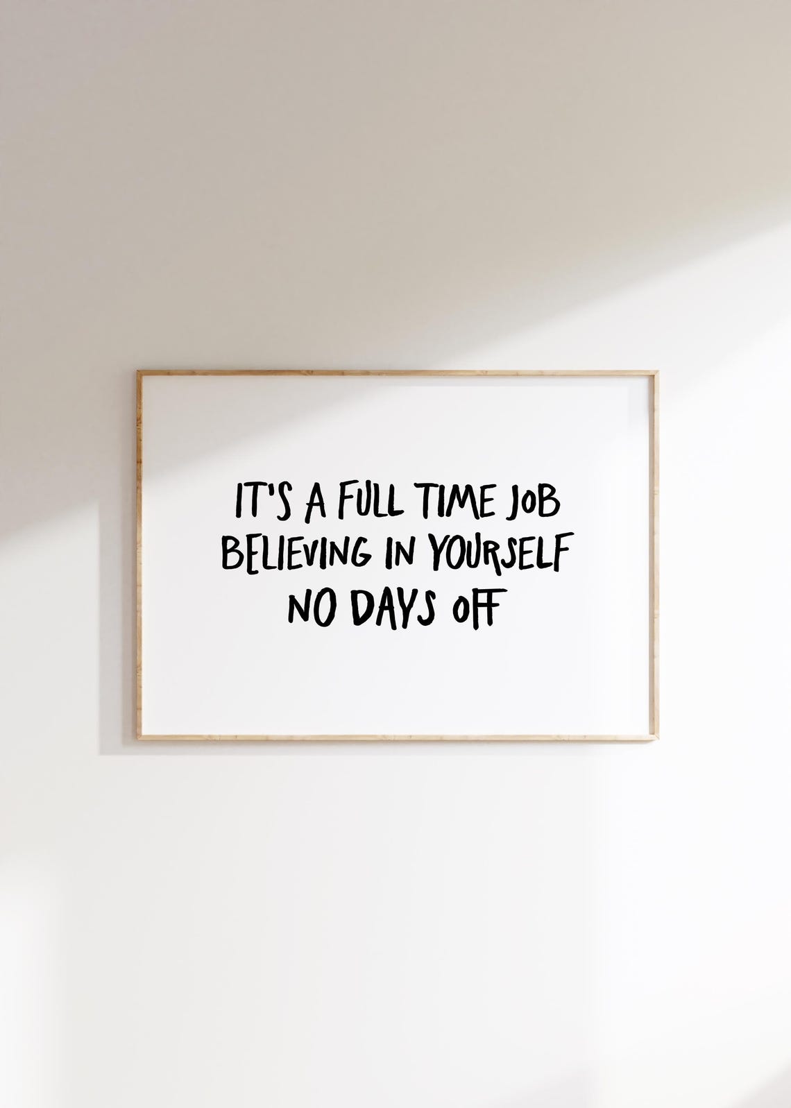 Its A Full Time Job Believing In Yourself Quote Poster No Days Off