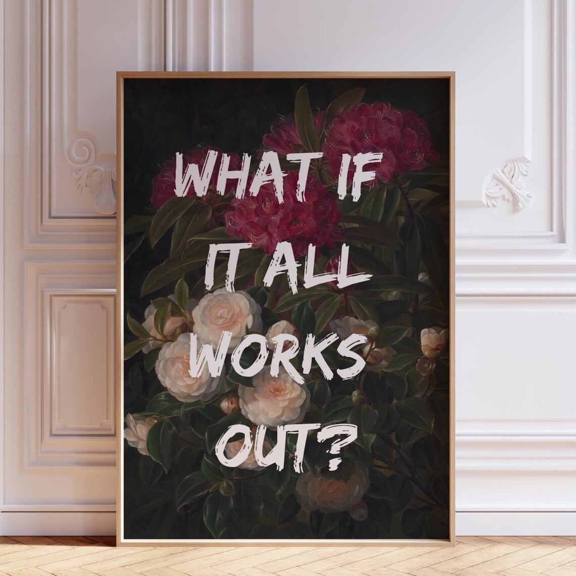 What If It All Works Out Floral Wall Art Print
