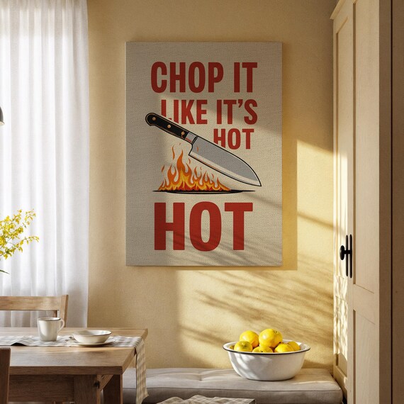 Chop It Like Its Hot Funny Kitchen Chef Knife Flames Wall Art