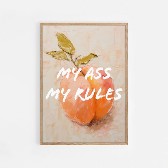 Peach My Ass My Rules Dessert Poster