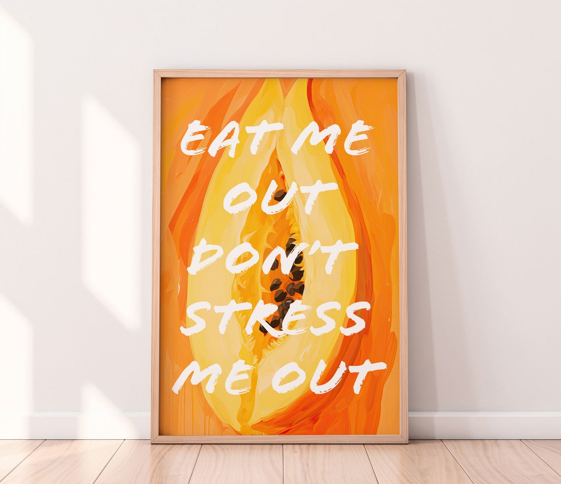 Papaya Funny Quote Poster Eat Me Out Dont Stress Me Out Kitchen Decor - Image 2