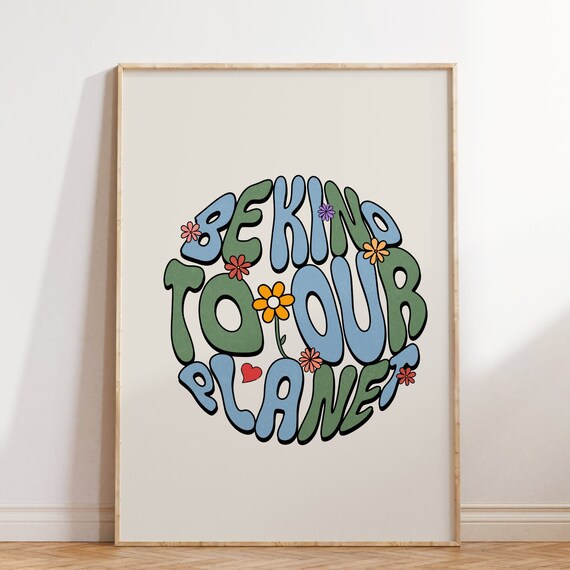 Be Kind To Our Planet Groovy Retro Earth Quote Floral Poster