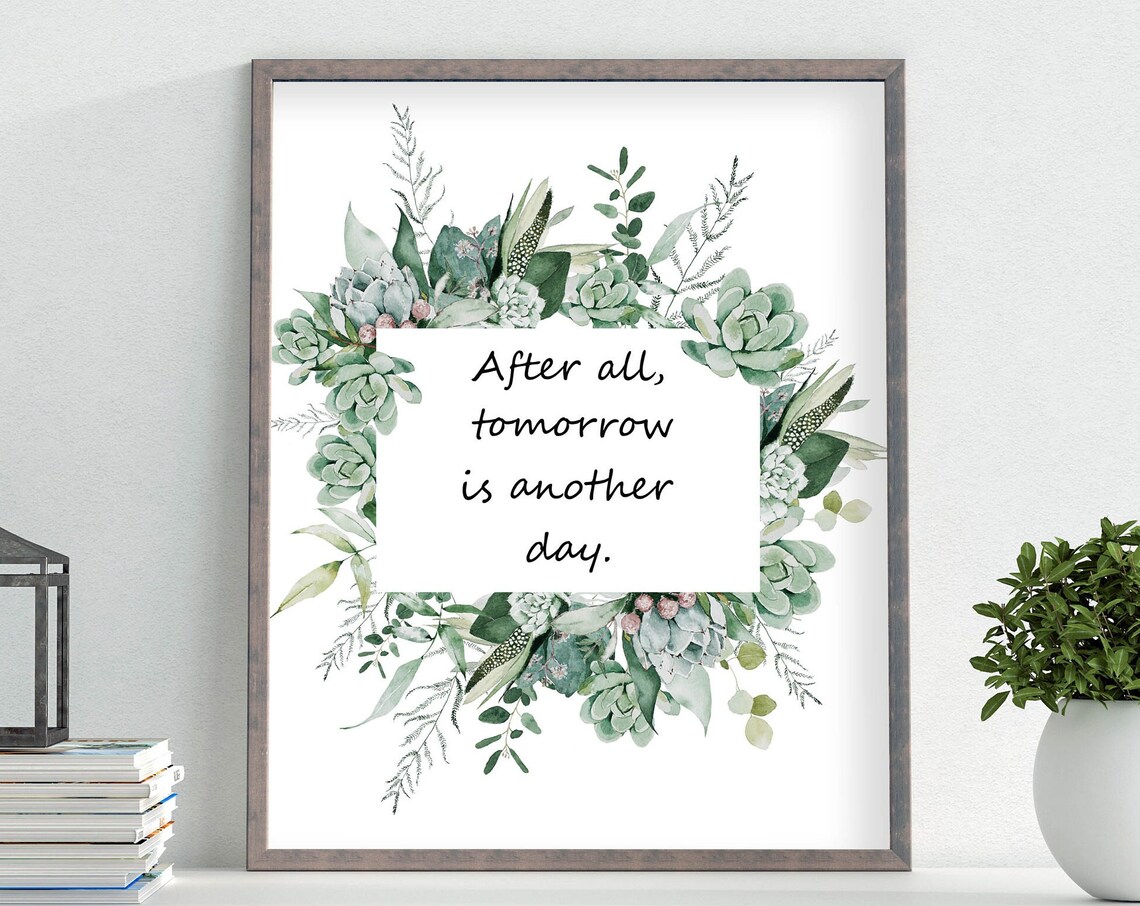 After All Tomorrow Is Another Day Quote Art Print