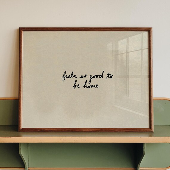 Feels So Good To Be Home Handwritten Neutral Entryway Poster