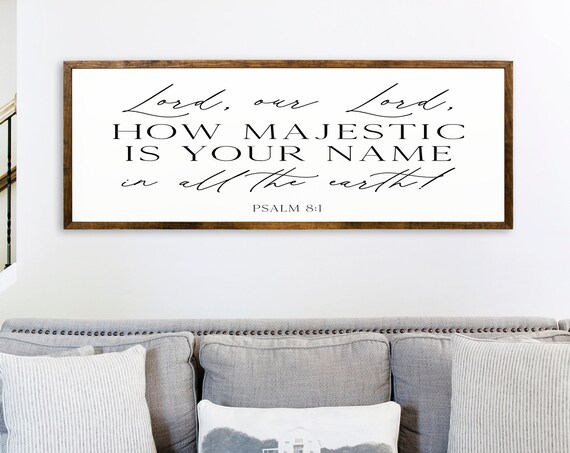 Lord Our Lord How Majestic Is Your Name Psalm 8:1 Wood Sign Wall Art