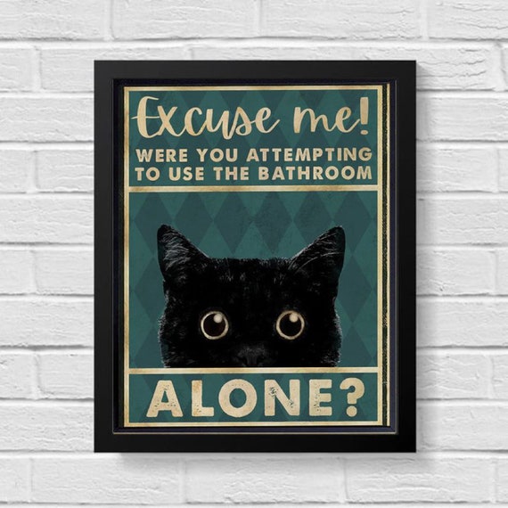 Excuse Me Black Cat Bathroom Decor Wall Art For Bathroom Funny Art Home Decor Funy Wall Art