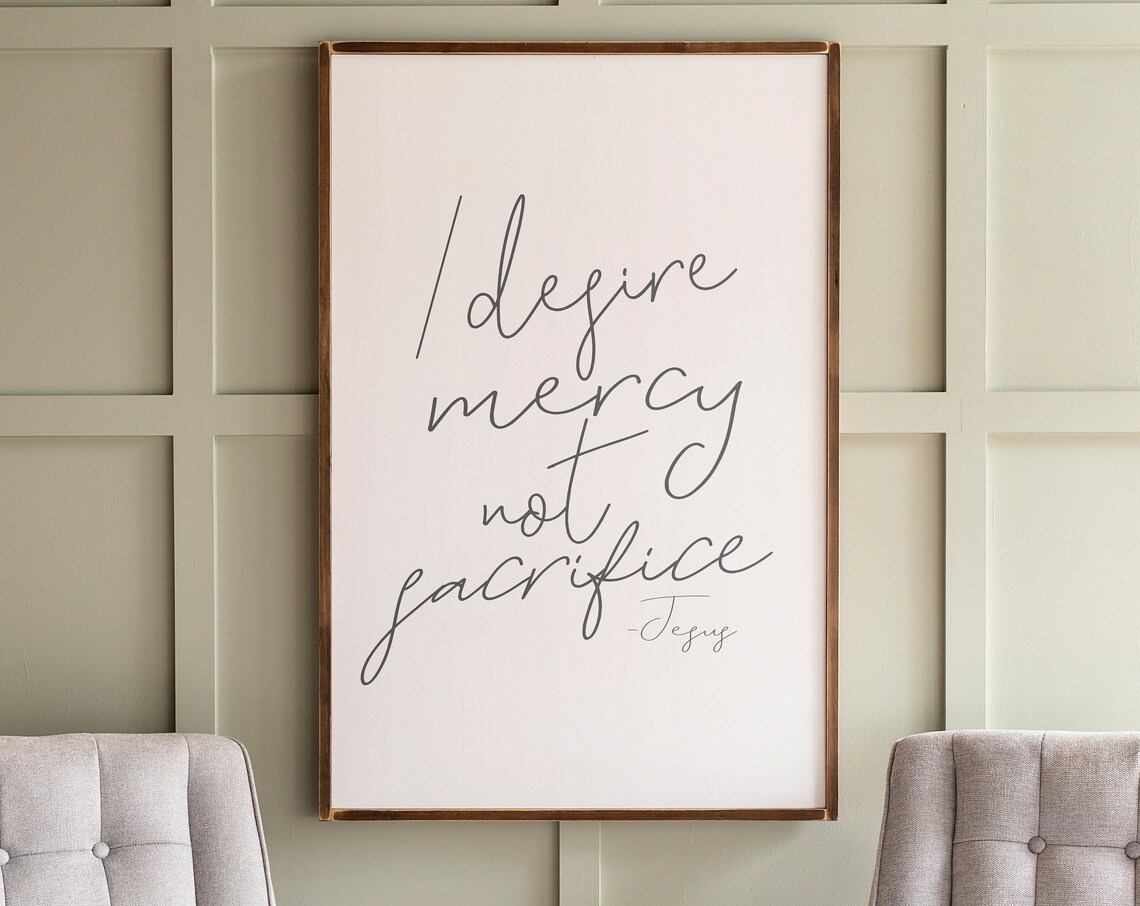 I Desire Mercy Not Sacrifice Christian Wall Art Print