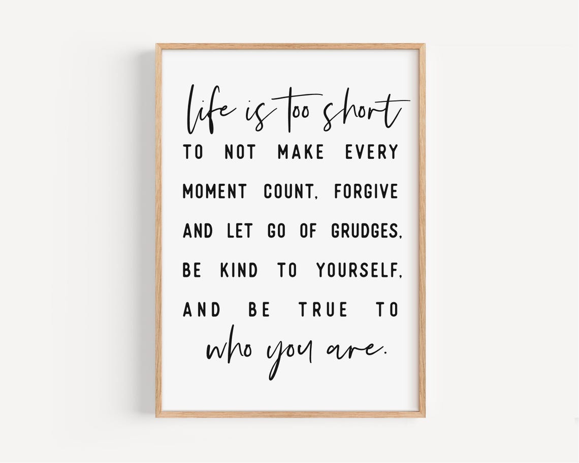 Life Is Too Short Make Every Moment Count Script Quote Poster