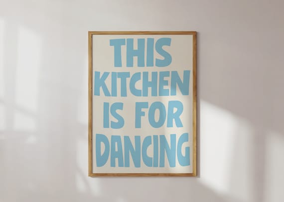 This Kitchen Is For Dancing Poster Print