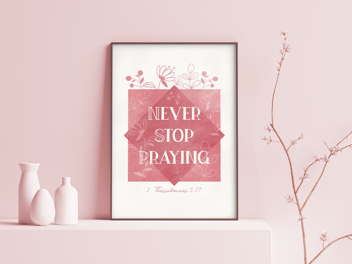 Never Stop Praying 1 Thessalonians 5:17 Pink Watercolor Quote Wall Art - Image 2