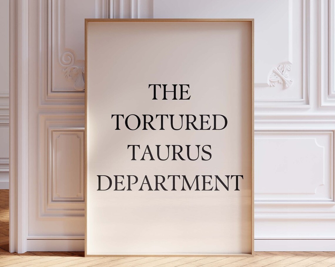 The Tortured Taurus Department Funny Zodiac Sign Quote Wall Art